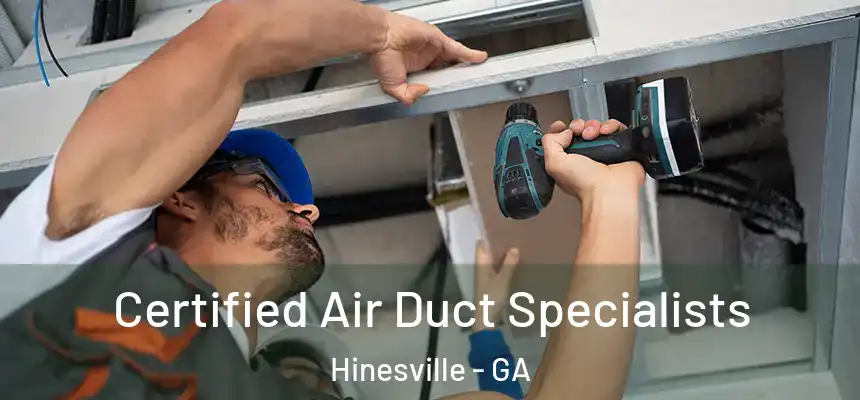 Certified Air Duct Specialists Hinesville - GA