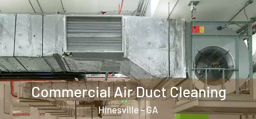 Commercial Air Duct Cleaning Hinesville - GA