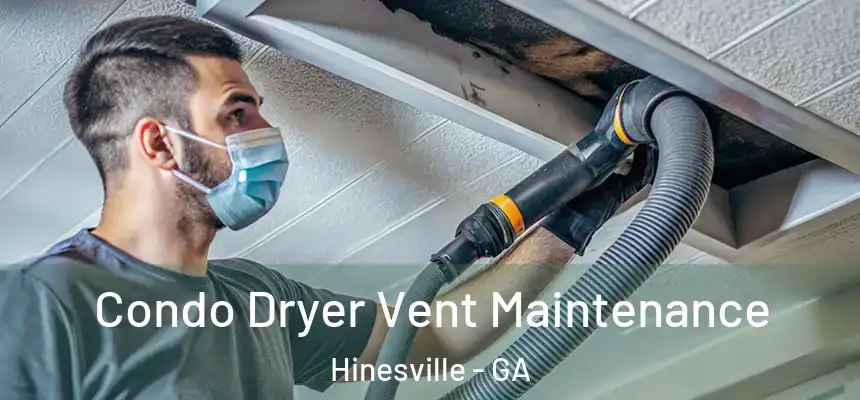  Condo Dryer Vent Maintenance Hinesville - GA