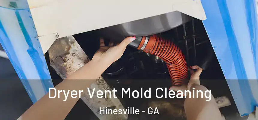  Dryer Vent Mold Cleaning Hinesville - GA