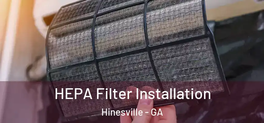 HEPA Filter Installation Hinesville - GA