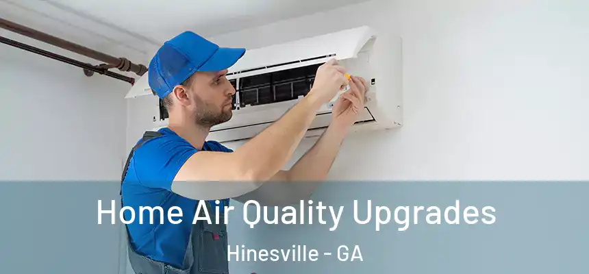 Home Air Quality Upgrades Hinesville - GA