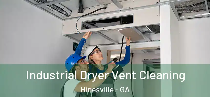 Industrial Dryer Vent Cleaning Hinesville - GA