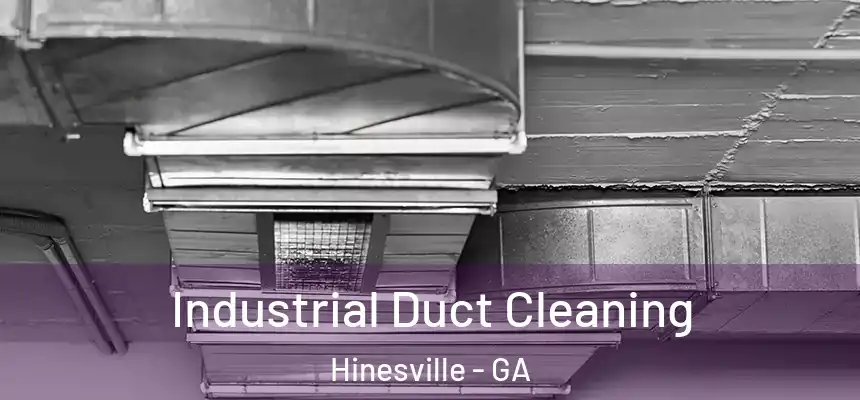 Industrial Duct Cleaning Hinesville - GA