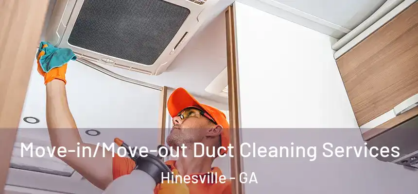 Move-in/Move-out Duct Cleaning Services Hinesville - GA