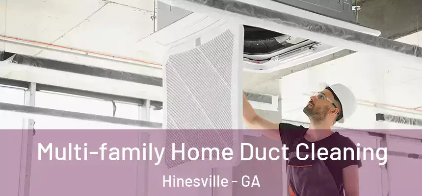 Multi-family Home Duct Cleaning Hinesville - GA