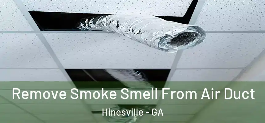 Remove Smoke Smell From Air Duct Hinesville - GA