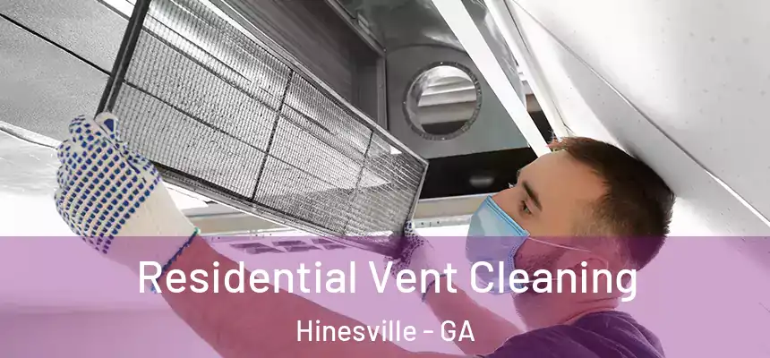  Residential Vent Cleaning Hinesville - GA