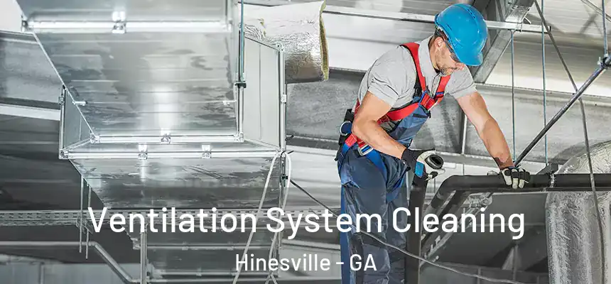 Ventilation System Cleaning Hinesville - GA