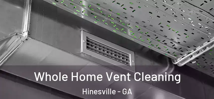 Whole Home Vent Cleaning Hinesville - GA